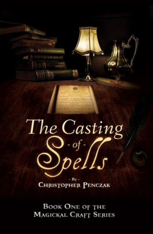 "The Casting of Spells: Creating a Magickal Life Through the Words of True Will" by Christopher Penczak