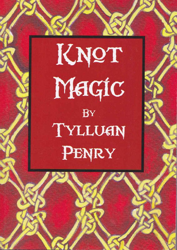 "Knot Magic" by Tylluan Penry