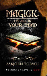 "MAGICK: It's All In Your Head" by Asbjorn Torvol
