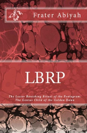 "LBRP - The Genius Child of the Golden Dawn" by Frater Abiyah