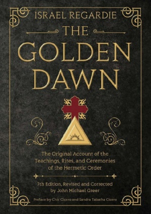 "The Golden Dawn: The Original Account of the Teachings, Rites, and Ceremonies of the Hermetic Order" by Israel Regardie and John Michael Greer (7th ed)