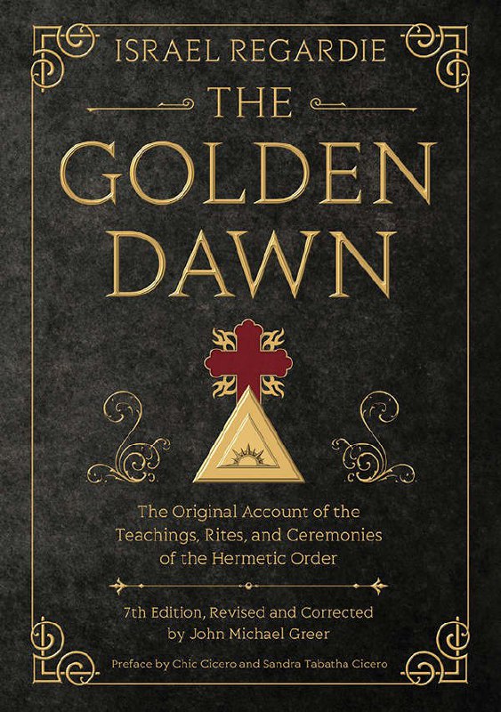 "The Golden Dawn: The Original Account of the Teachings, Rites, and Ceremonies of the Hermetic Order" by Israel Regardie and John Michael Greer (7th ed)