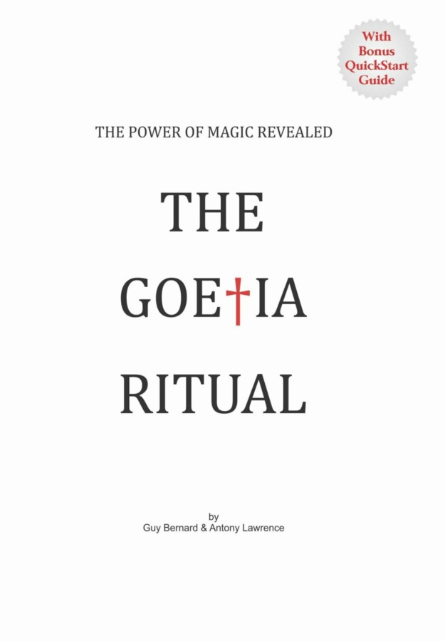"The Goetia Ritual: The Power of Magic Revealed" by Guy Bernard and Antony Lawrence