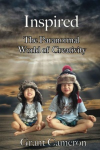 "Inspired: The Paranormal World of Creativity" by Grant Cameron