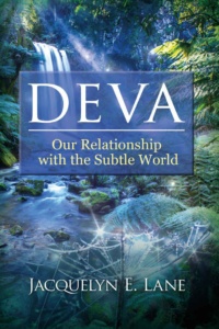 "Deva: Our Relationship with the Subtle World" by Jacquelyn E. Lane