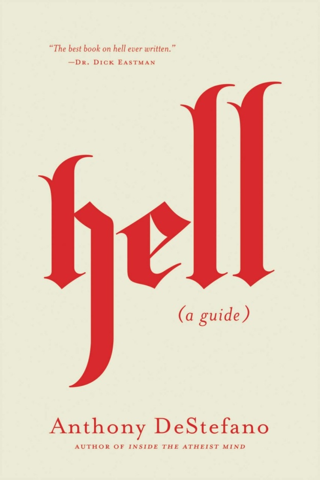 "Hell: A Guide" by Anthony DeStefano