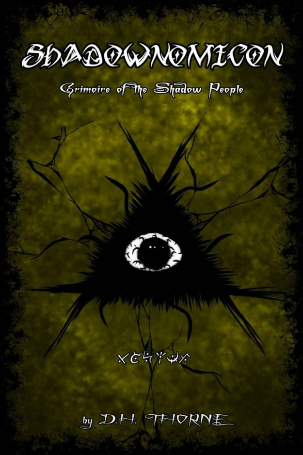 "Shadownomicon: Grimoire of the Shadow People" by D. H. Thorne
