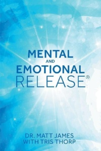 "Mental and Emotional Release" by Dr. Matt James