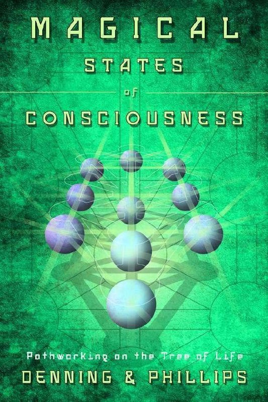 "Magical States of Consciousness: Pathworking on the Tree of Life" by Melita Denning and Osborne Phillips (alternate rip)