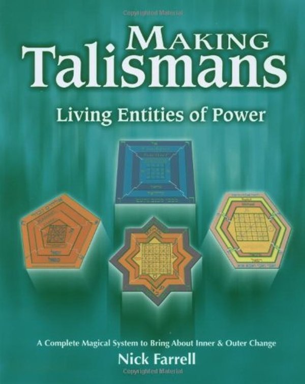 "Making Talismans: Living Entities of Power" by Nick Farrell
