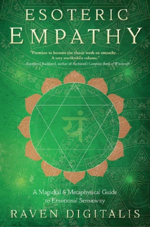 "Esoteric Empathy: A Magickal & Metaphysical Guide to Emotional Sensitivity" by Raven Digitalis