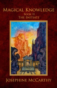 "Magical Knowledge II: The Initiate" by Josephine McCarthy