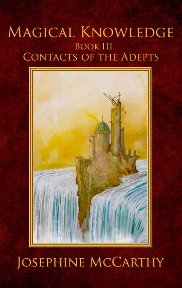 "Magical Knowledge III: Contacts of the Adept" by Josephine McCarthy