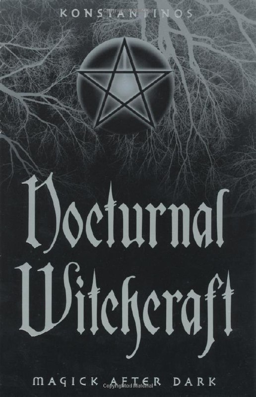 "Nocturnal Witchcraft: Magick After Dark" by Konstantinos