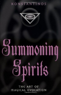 "Summoning Spirits: The Art of Magical Evocation" by Konstantinos (kindle ebook version)