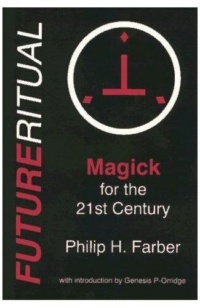 "FUTURERITUAL: Magick for the 21st Century" by Philip H. Farber (ebook version)