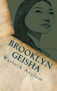 "Brooklyn Geisha" by Warlock Asylum