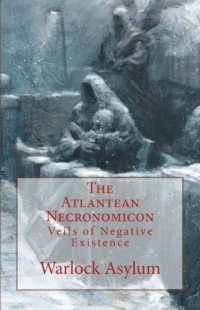 "The Atlantean Necronomicon: Veils Of Negative Existence" by Warlock Asylum