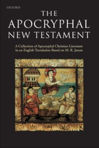 "The Apocryphal New Testament: A Collection of Apocryphal Christian Literature in an English Translation" edited by J. K. Elliott