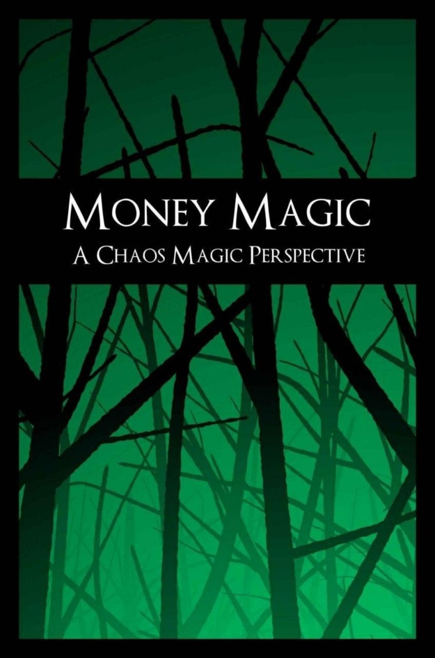 "Money Magic: A Chaos Magic Perspective" by Lars Helvete (better quality re-upload)