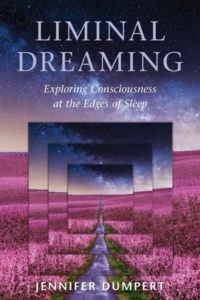 "Liminal Dreaming: Exploring Consciousness at the Edges of Sleep" by Jennifer Dumpert