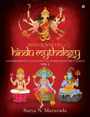 "Who is Who in Hindu Mythology: A Comprehensive Collection of Stories from the Purāṇas" by Surya N. Maruvada (2 volumes)