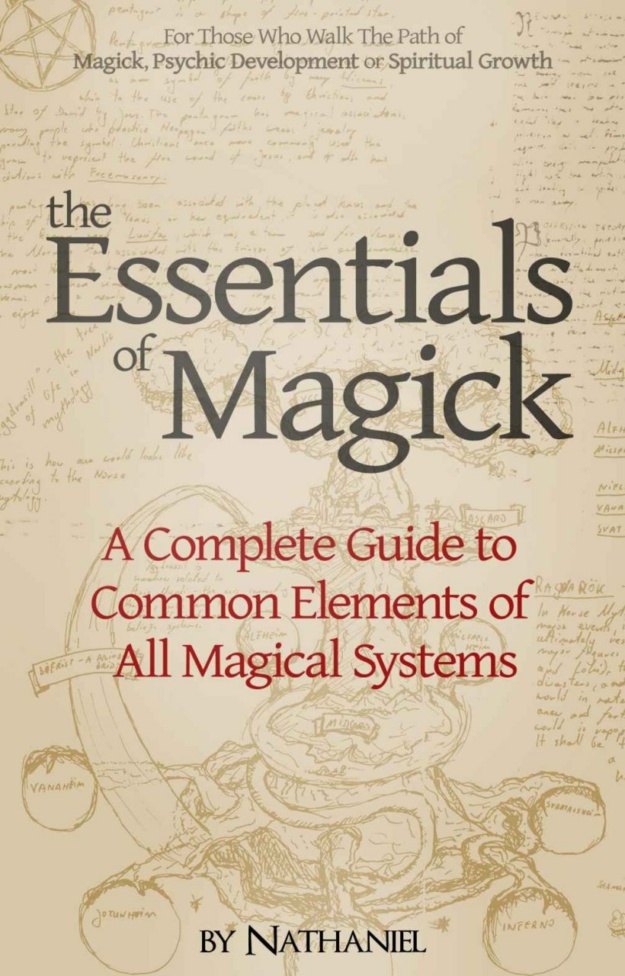 "The Essentials of Magick: A Complete Guide to Common Elements of All Magical Systems" by Nathaniel