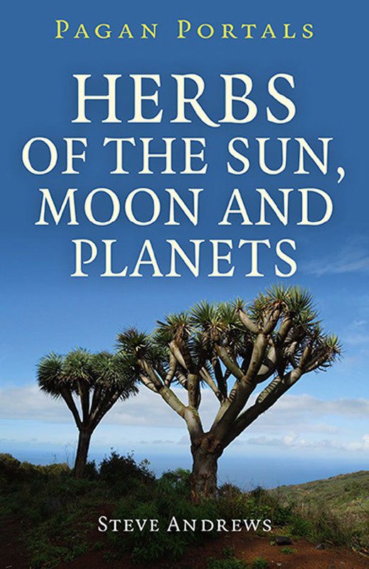 "Herbs of the Sun, Moon and Planets" by Steve Andrews (Pagan Portals)