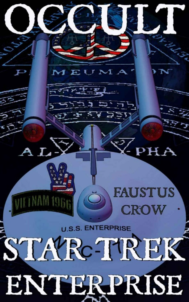 "OCCULT STAR TREK: ENTERPRISE" by Faustus Crow