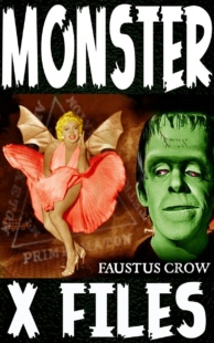 "MONSTER X FILES" by Faustus Crow