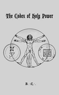 "The Codex of Holy Power" by Brother Cernunnos
