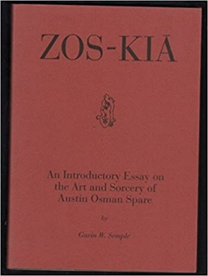 "Zos-Kia: An Introductory Essay on the Art and Sorcery of Austin Osman Spare" by Gavin W. Semple