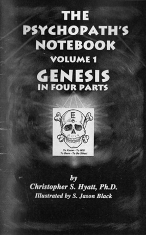 "The Psychopath's Notebook" by Christopher S. Hyatt and S. Jason Black (2004 edition)