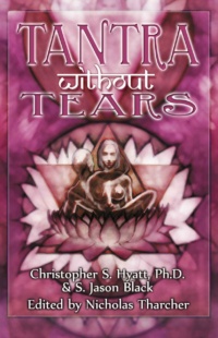 "Tantra without Tears" by Christopher S. Hyatt and S. Jason Black