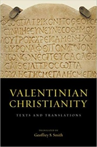 "Valentinian Christianity: Texts and Translations" by Geoffrey S. Smith