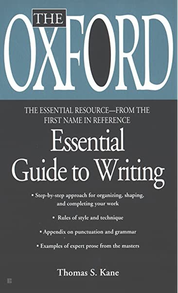 "The Oxford Essential Guide to Writing" by Thomas S. Kane