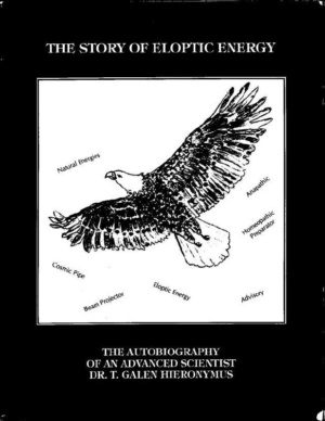 "The Story of Eloptic Energy: The Autobiography of an Advanced Scientist Dr. T. Galen Hieronymus" by T. Galen Hieronymus and Sarah Williams Hieronymus