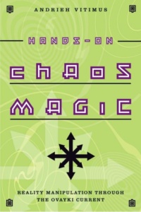 "Hands-On Chaos Magic: Reality Manipulation through the Ovayki Current" by Andrieh Vitimus (Kindle ebook version)