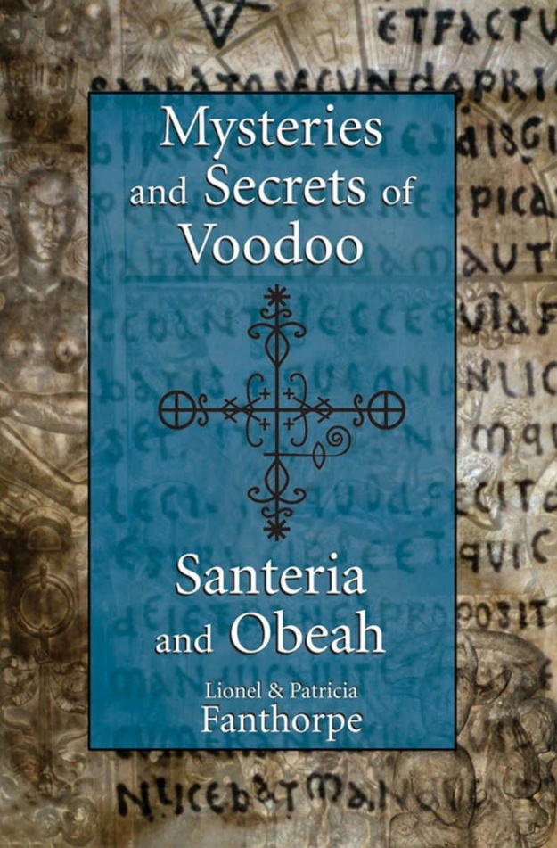 "Mysteries and Secrets of Voodoo, Santeria, and Obeah" by Lionel and Patricia Fanthorpe