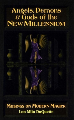 "Angels, Demons & Gods of the New Millennium" by Lon Milo DuQuette