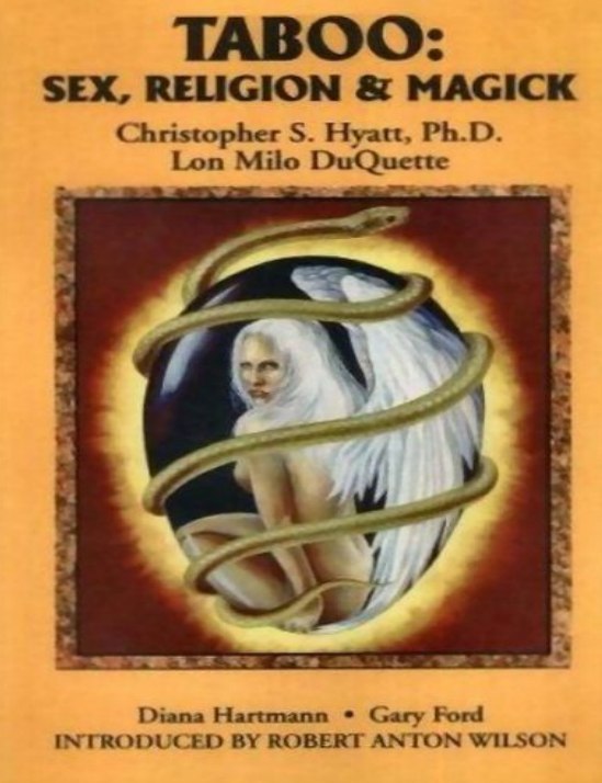 "Taboo: Sex, Religion & Magick" by Lon Milo DuQuette and Christopher S. Hyatt (2001 second edition)