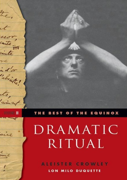 "The Best of the Equinox, Dramatic Ritual: Volume II" by Aleister Crowley and Lon Milo DuQuette