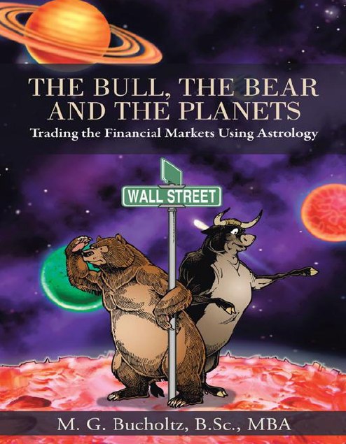 "The Bull, The Bear and The Planets: Trading the Financial Markets Using Astrology" by M. G. Bucholtz