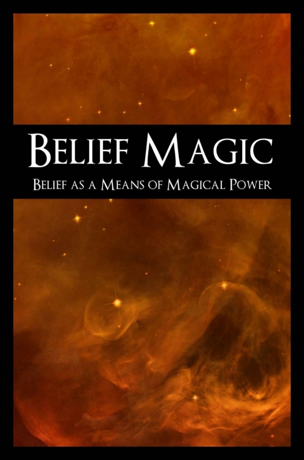 "Belief Magic - Belief as a means of Magical Power (A Book of Chaos Magic)" by Lars Helvete