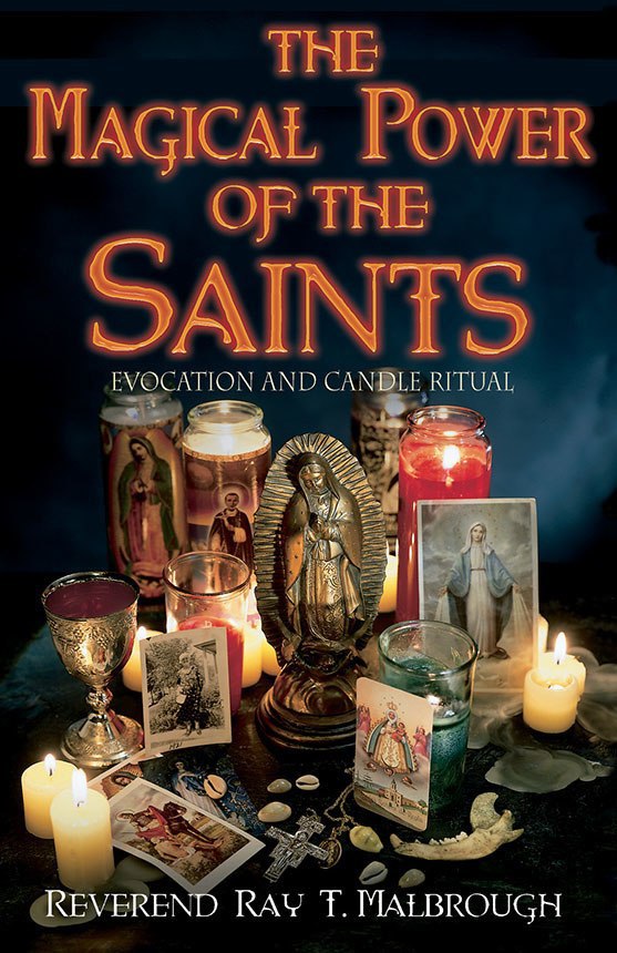 "The Magical Power of the Saints: Evocation and Candle Rituals" by Ray T. Malbrough