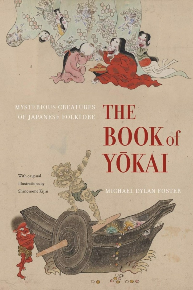 "The Book of Yokai: Mysterious Creatures of Japanese Folklore" by Michael Dylan Foster