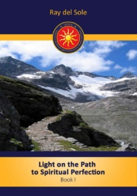 "Light on the Path to Spiritual Perfection" by Ray del Sole (10 books)