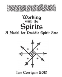 "Working with the Spirits: A Model for Druidic Spirit Arte" by Ian Corrigan (wip draft)