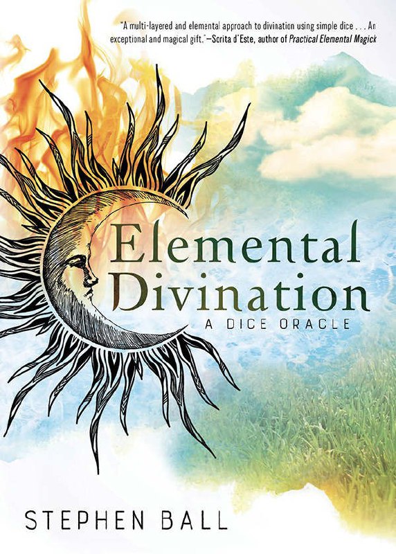 "Elemental Divination: A Dice Oracle" by Stephen Ball