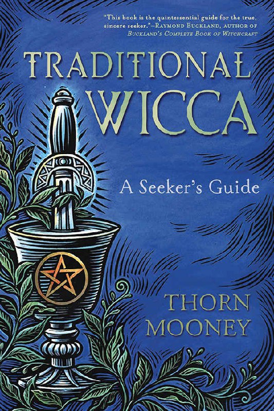 "Traditional Wicca: A Seeker's Guide" by Thorn Mooney